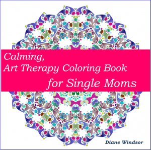Book Cover: Calming, Art Therapy Coloring Book for Single Moms